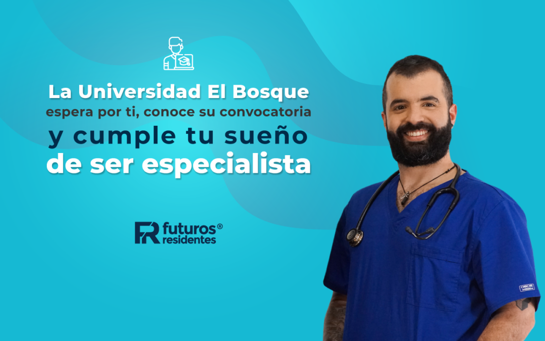La Universidad El Bosque espera por ti, conoce su convocatoria y cumple tu sueño de ser especialista