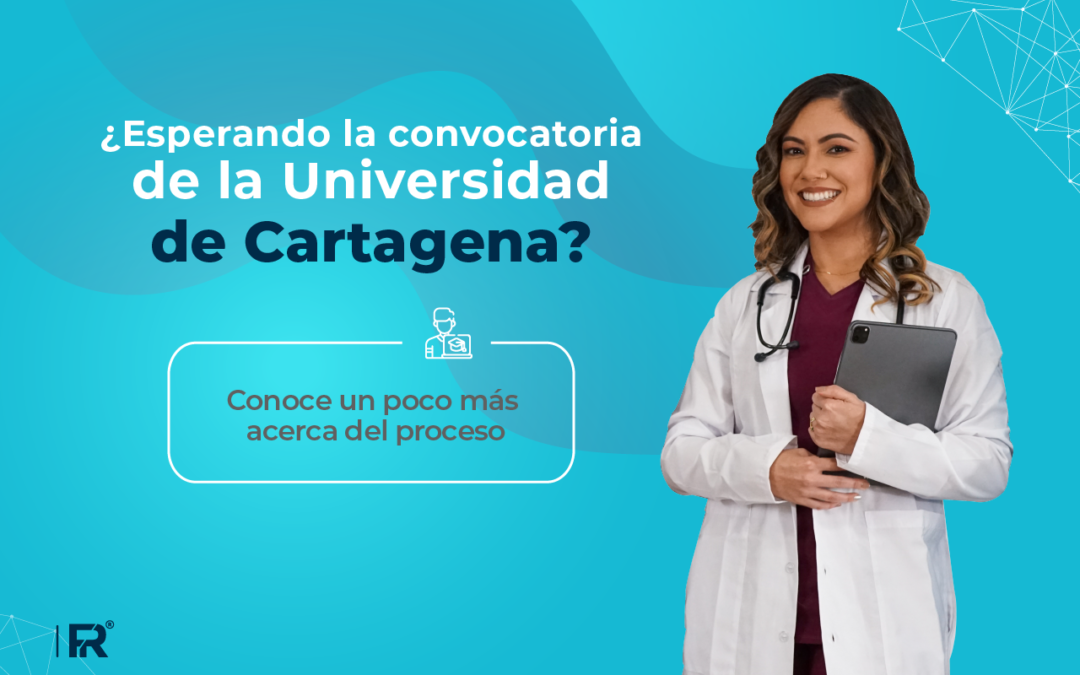 ¿Esperando la convocatoria de la Universidad de Cartagena? Conoce un poco más acerca del proceso
