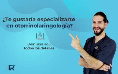 ¿Te gustaría especializarte en otorrinolaringología? Descubre aquí todos los detalles