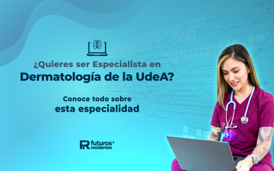 ¿Quieres ser Especialista en Dermatología de la UdeA? Conoce todo sobre esta especialidad