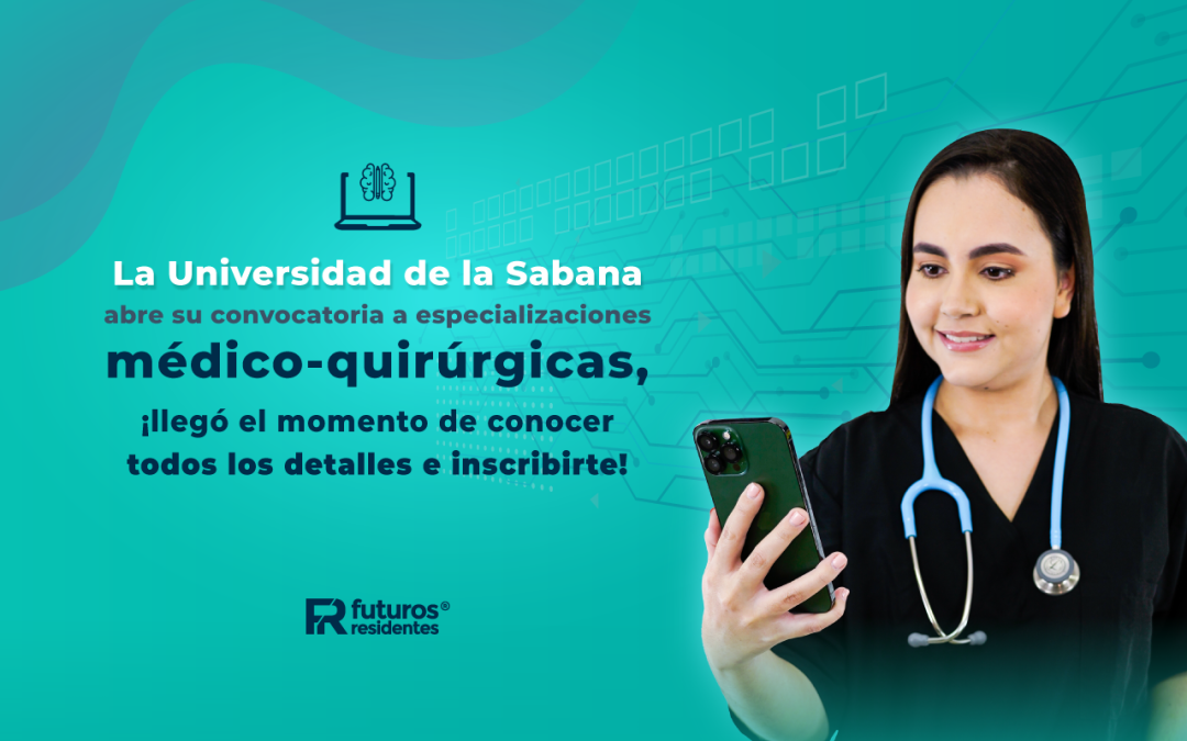 La Universidad de la Sabana abre su convocatoria a especializaciones médico-quirúrgicas, ¡llegó el momento de conocer todos los detalles e inscribirte!