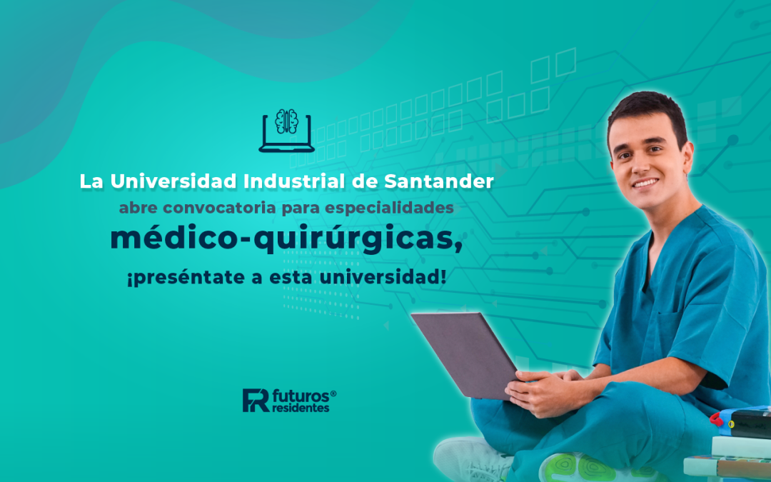 La Universidad Industrial de Santander abre convocatoria para especialidades médico-quirúrgicas, ¡preséntate a esta universidad!