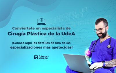 Conviértete en especialista de Cirugía Plástica de la UdeA, ¡conoce aquí los detalles de una de las especializaciones más apetecidas!