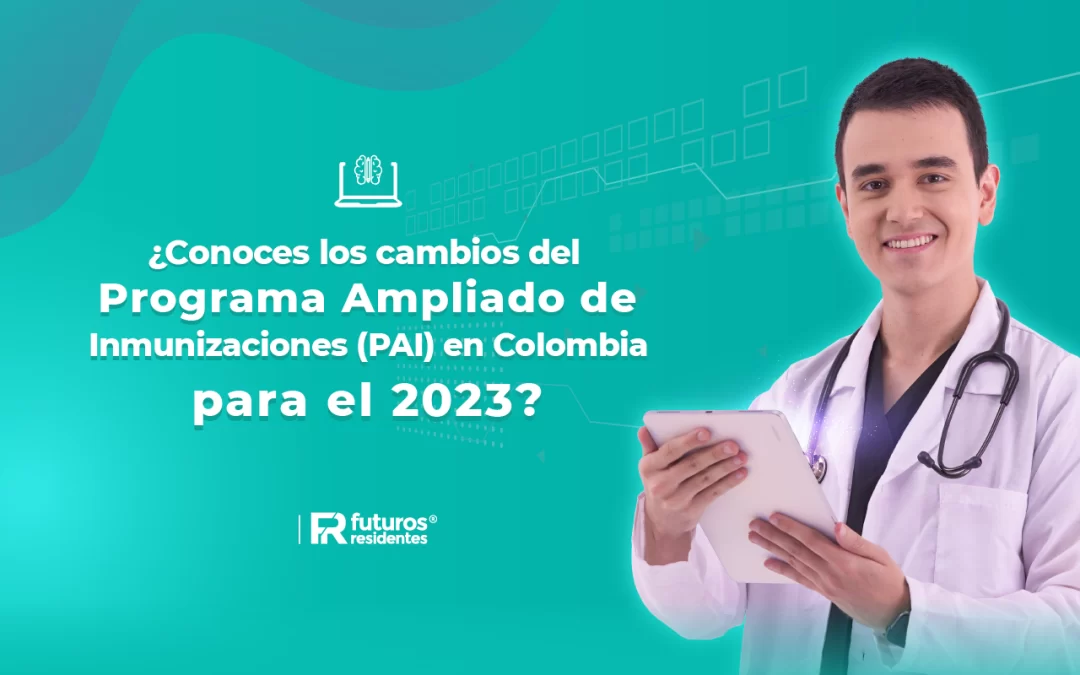 ¿Conoces los cambios del Programa Ampliado de Inmunizaciones (PAI) en Colombia para el 2023?
