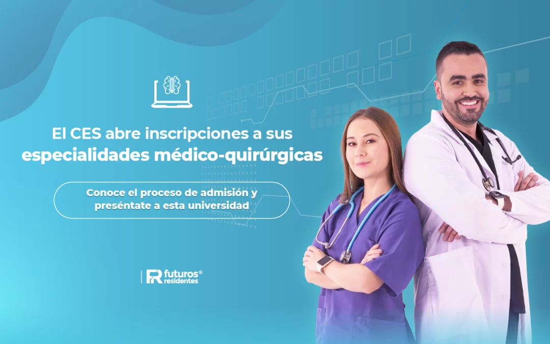 El CES abre inscripciones a sus especialidades médico-quirúrgicas, conoce el proceso de admisión y preséntate a esta universidad