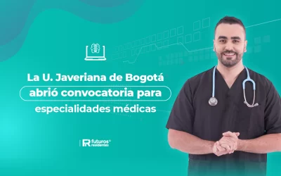 ¡La U. Javeriana de Bogotá tiene inscripciones abiertas para sus especialidades médicas! Te contamos más de este proceso