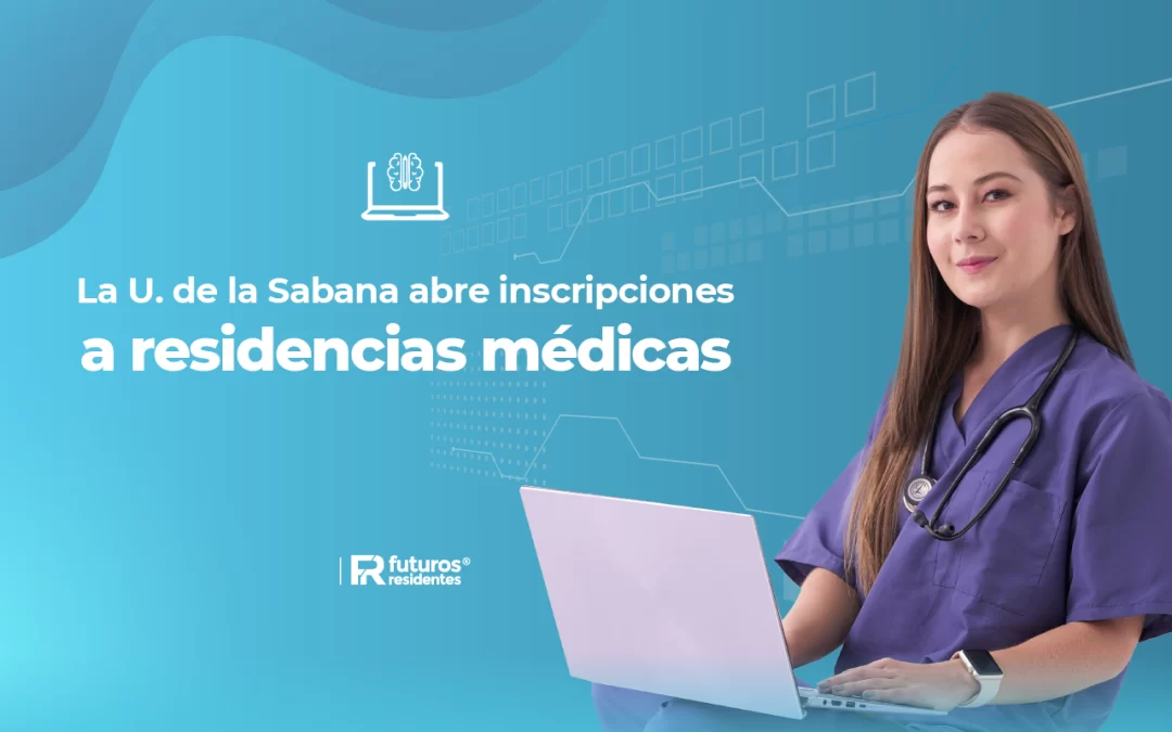 ¡Conoce las especialidades médicas con convocatoria abierta en la Universidad La Sabana!