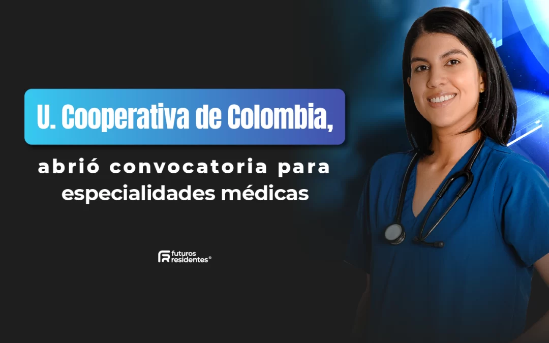 La Universidad Cooperativa de Colombia abrió inscripciones para sus especialidades médicas, ¡entérate de los detalles de este proceso de admisión!