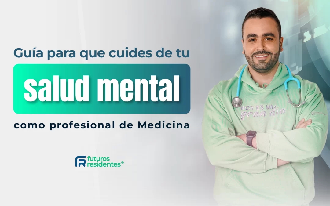 Guía para que cuides de tu salud mental como profesional de Medicina