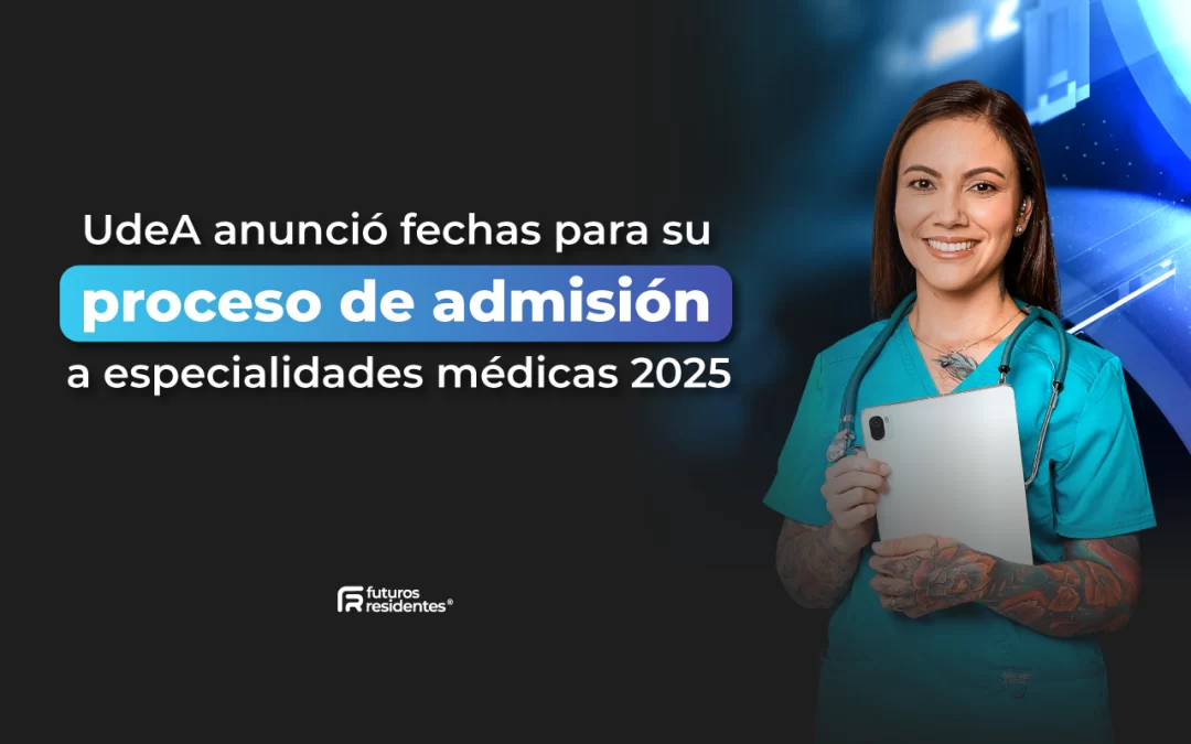 La Universidad de Antioquia anunció fechas del proceso de admisión para susespecialidades médicas, ¡conoce todo lo que necesitas sobre este proceso!