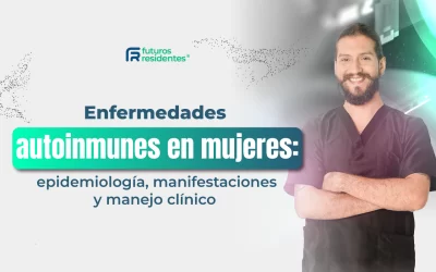Enfermedades autoinmunes en mujeres: epidemiología, manifestaciones y manejo clínico